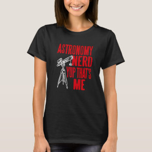 Astronomy Nerd Yup That's Me Retro Present T-Shirt