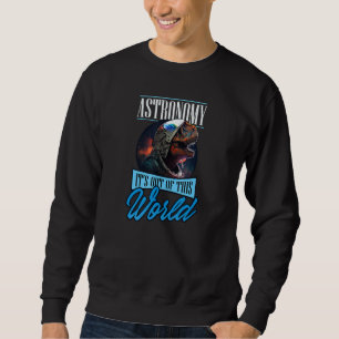 Astronomy Out Of World Astronaut Rex Sweatshirt