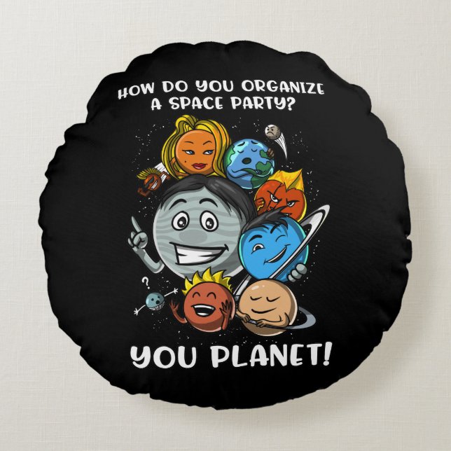 Astronomy Space Party Solar System Planets Joke Round Cushion (Front)