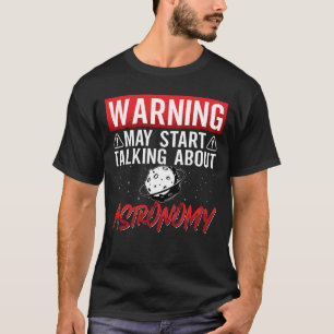 Astronomy Warning May Start Stars Universe Space T-Shirt