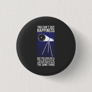 Astronomy - You Can't Buy Happiness 3 Cm Round Badge
