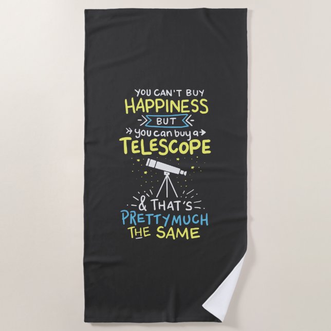 Astronomy -  You Can't Buy Happiness Beach Towel (Front)