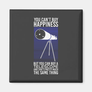 Astronomy -  You Can't Buy Happiness Magnet