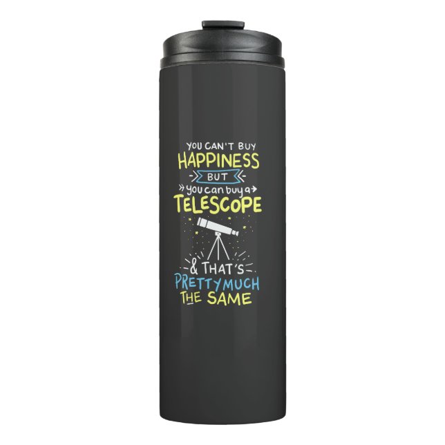 Astronomy -  You Can't Buy Happiness Thermal Tumbler (Front)