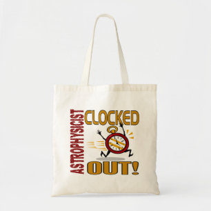 Astrophysicist Clocked Out Tote Bag