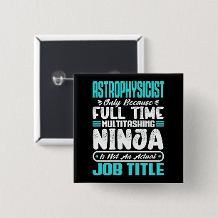 Astrophysicist Multitasker Space Science job Skill 15 Cm Square Badge
