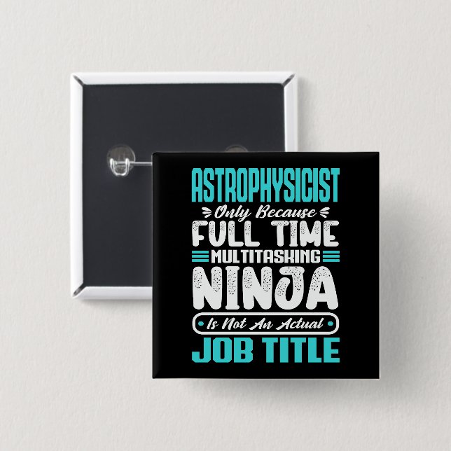Astrophysicist Multitasker Space Science job Skill 15 Cm Square Badge (Front & Back)