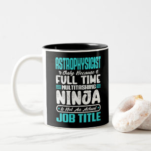 Astrophysicist Multitasker Space Science job Skill Two-Tone Coffee Mug