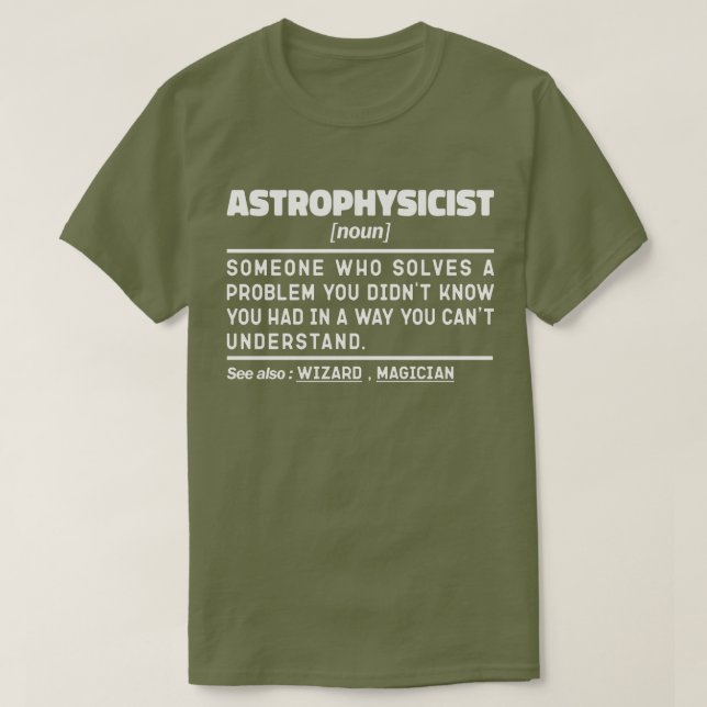 Astrophysicist Noun Definition Science Lover Cool T-Shirt (Design Front)