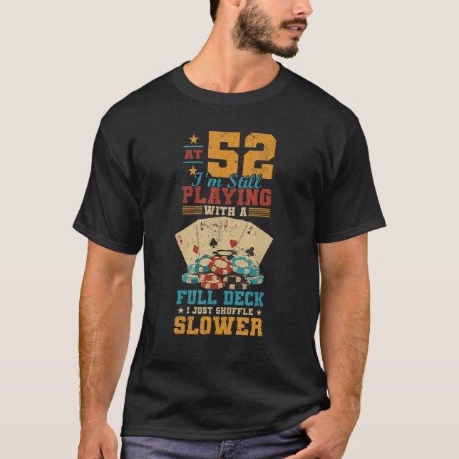 At 52 Playing Wind Full Deck  52nd Birndday Poker  T-Shirt (Front)