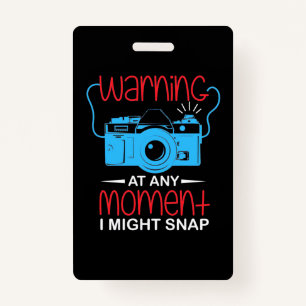 At Any Moment Photographer Might Snap ID Badge