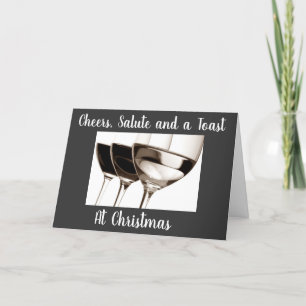 **AT CHRISTMAS** CHEERS, SALUTE AND TOAST TO YOU HOLIDAY CARD
