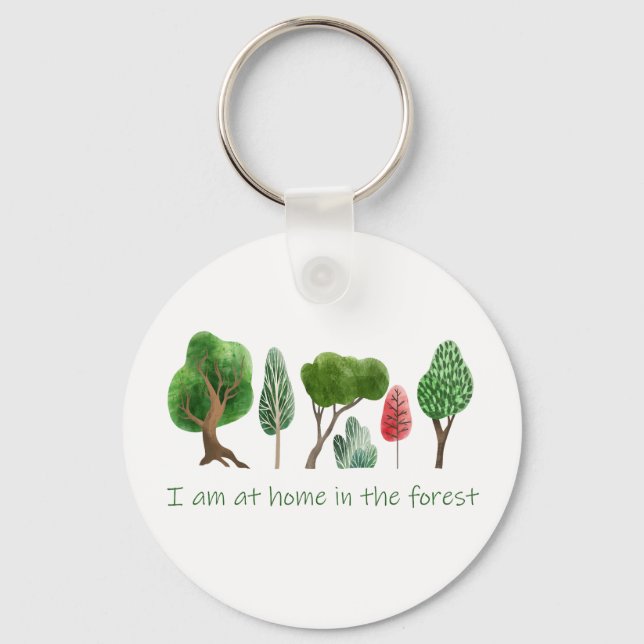 At Home in the Forest Inspirational Quote   Key Ring (Front)