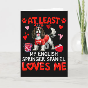 At Least English Springer Spaniel Loving Me Valent Card