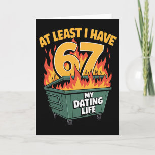 At Least I Have 67 Dating Life Joke Valentine Card