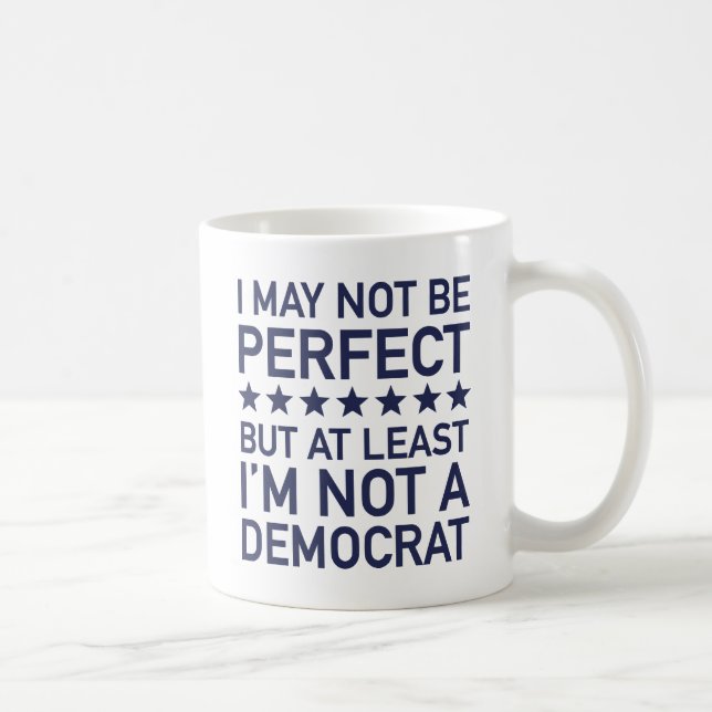 At Least I'm Not A Democrat Coffee Mug (Right)