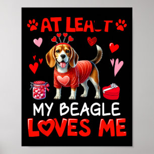 At Least My Beagle Loving Me Valentine's Single Ow Poster