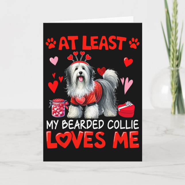 At Least My Bearded Collie Loving Me Valentine's S Card (Front)