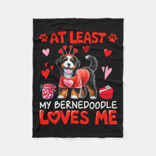 At Least My Bernedoodle Loving Me Valentine's Sing Fleece Blanket