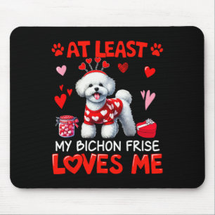 At Least My Bichon Frise Loving Me Valentine's Sin Mouse Pad