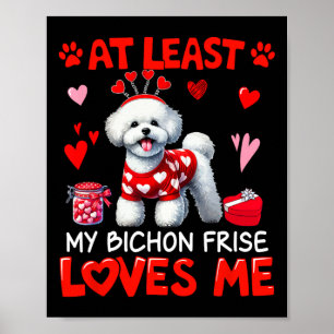 At Least My Bichon Frise Loving Me Valentine's Sin Poster