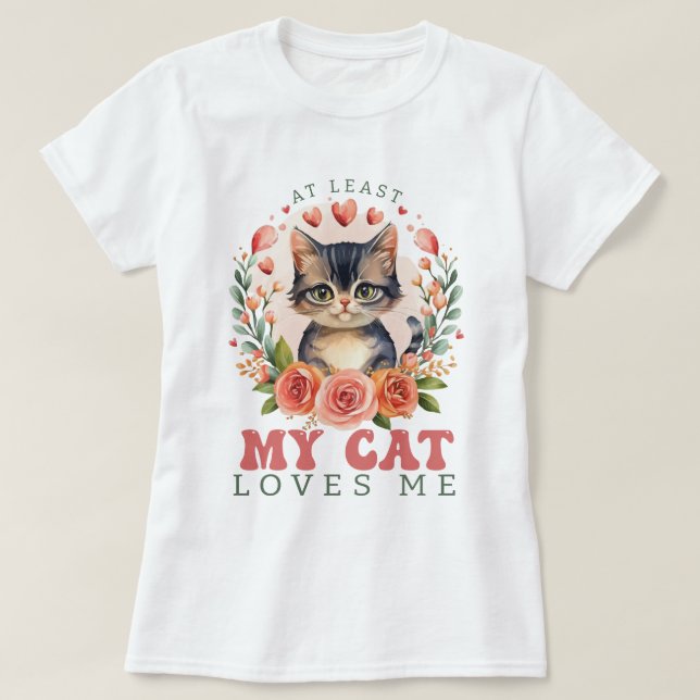 At Least My Cat Loves Me Valentine's Women's T-Shirt (Design Front)