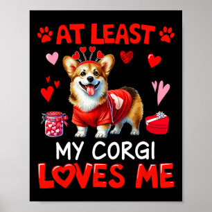 At Least My Corgi Loving Me Valentine's Single Own Poster