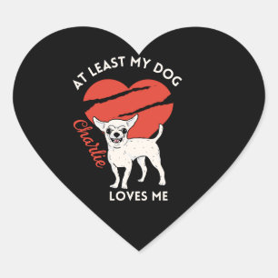 At Least My Dog Loves Me Custom Sticker 