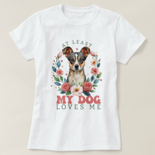 At Least My Dog Loves Me Valentine Women's  T-Shirt