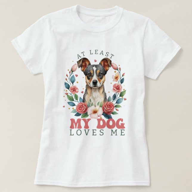 At Least My Dog Loves Me Valentine Women's  T-Shirt (Design Front)