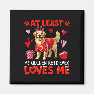 At Least My Golden Retriever Loving Me Valentine's Magnet