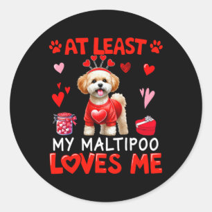 At Least My Maltipoo Loving Me Valentine's Single Classic Round Sticker