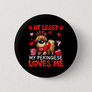 At Least My Pekingese Loving Me Valentine's Single 6 Cm Round Badge