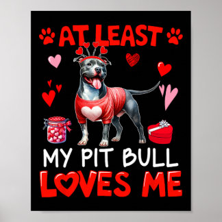 At Least My Pit Bull Loving Me Valentine's Single  Poster