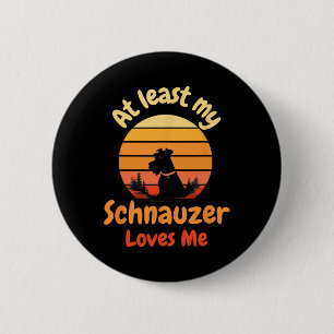At Least My Schnauzer Loves Me Anti-valentine Dog 6 Cm Round Badge