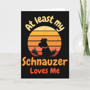 At Least My Schnauzer Loves Me Anti-valentine Dog  Card