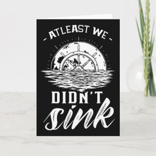 At Least We Didn't Sink Captain Ship Skipper Boat Card