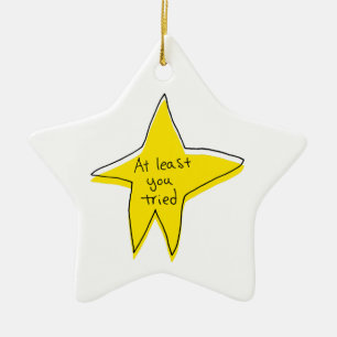 At Least You Tried - Yellow Star Ceramic Ornament