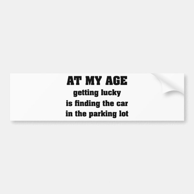 At My Age Bumper Sticker (Front)