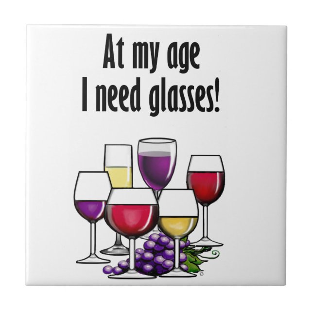 At My Age I Need Glasses! Ceramic Tile (Front)
