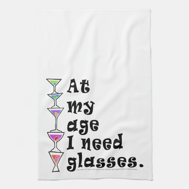 At My Age I Need GLASSES (Cocktail Humour) Tea Towel (Vertical)