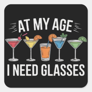 At My Age I Need Glasses Funny Wine Alcool Square Sticker