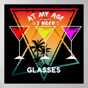 AT MY AGE I NEED GLASSES  POSTER
