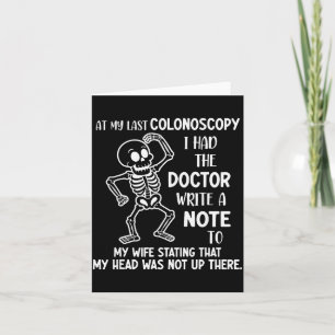 At My Last Colonoscopy I Had The Doctor Write A No Card