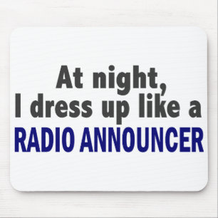 At Night I Dress Up Like A Radio Announcer Mouse Pad