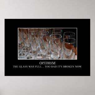 At one time my glass was full [XL] Poster