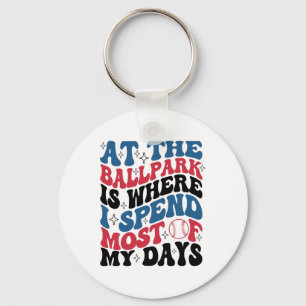 At The Byllpark Is Where I Spend Most Of My Days B Key Ring