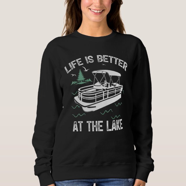 At The Lake Boating Pontoon Boat Sweatshirt (Front)
