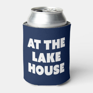 AT THE LAKE HOUSE CAN COOLER
