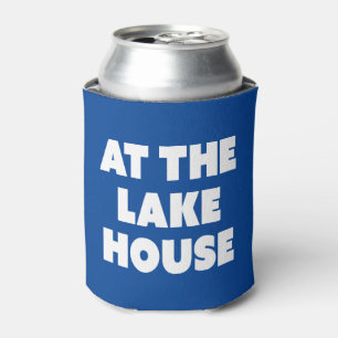 AT THE LAKE HOUSE CAN COOLER